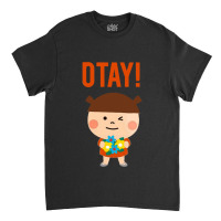 It Gonna Be Otay 23 Classic T-shirt | Artistshot