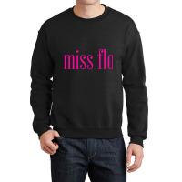 Miss Flo Crewneck Sweatshirt | Artistshot