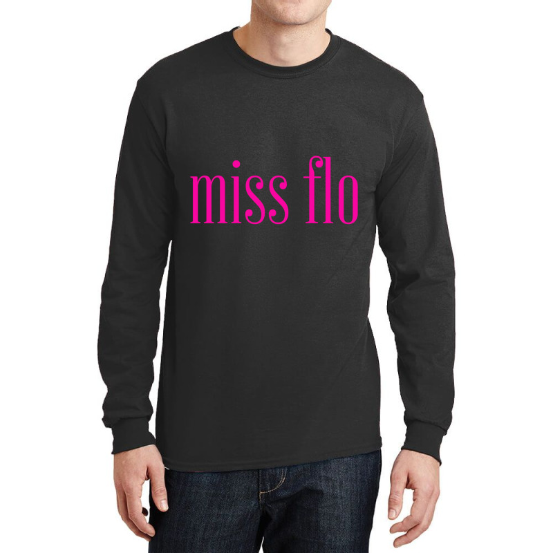 Miss Flo Long Sleeve Shirts | Artistshot