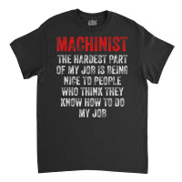 Machinist Part Machine Operator Machining Classic T-shirt | Artistshot