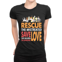 Rescue The Mistreated Save The Injured Love Rescued Animals Ladies Fitted T-shirt | Artistshot