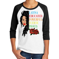 Latina Educated Powerful Proud Latinas Raglan Baseball Tee Youth 3/4 Sleeve | Artistshot