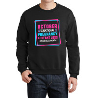 October Is National Pregnancy Infant Loss Awareness Month Crewneck Sweatshirt | Artistshot