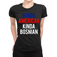 Dual Citizenship Bosniakinda Bosnian American Citizen Pride T Shirt Ladies Fitted T-shirt | Artistshot