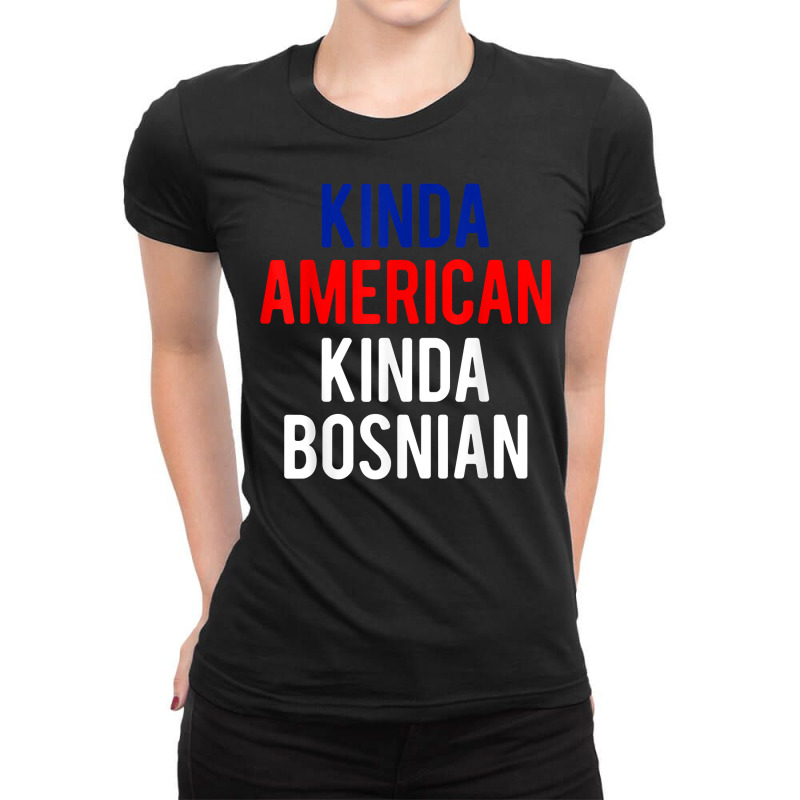 Dual Citizenship Bosniakinda Bosnian American Citizen Pride T Shirt Ladies Fitted T-Shirt by cm-arts | Artistshot