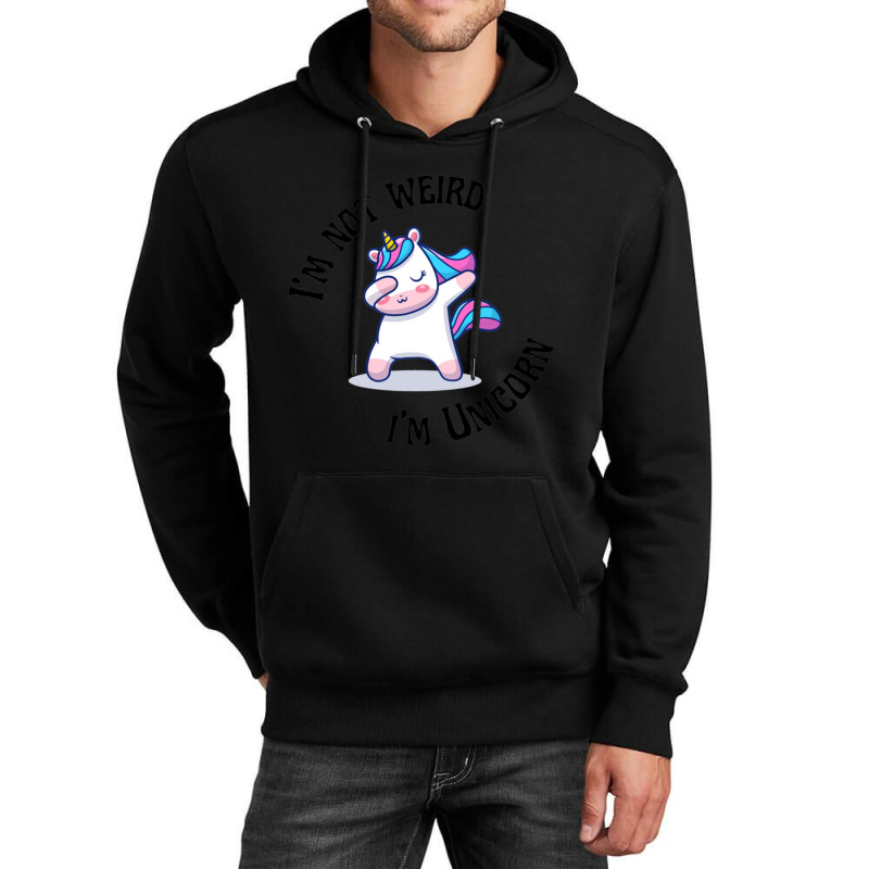 I_m Not Weird I_m A Unicorn Unisex Hoodie | Artistshot