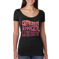 Special Education Teacher Caffeinate Advocate Laminate Women's Triblend Scoop T-shirt | Artistshot