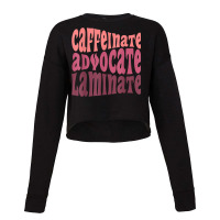 Special Education Teacher Caffeinate Advocate Laminate Cropped Sweater | Artistshot