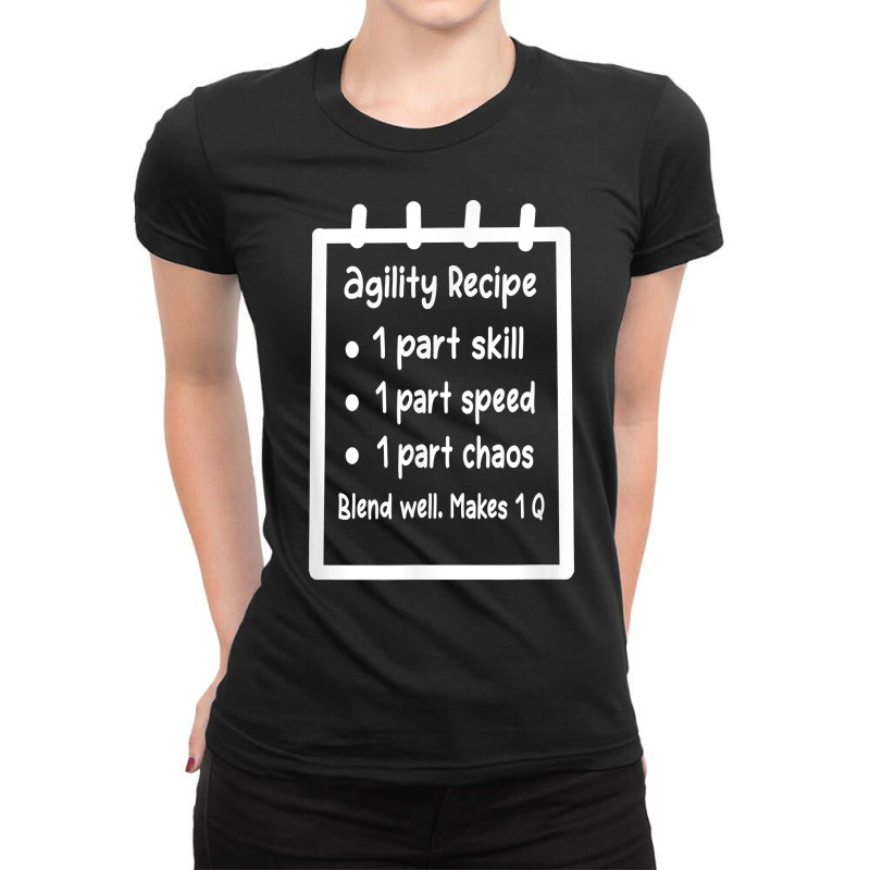 Fun Dog Agility   Part Skill, Speed, Chaos, Makes 1 Q T Shirt Ladies Fitted T-Shirt by cm-arts | Artistshot