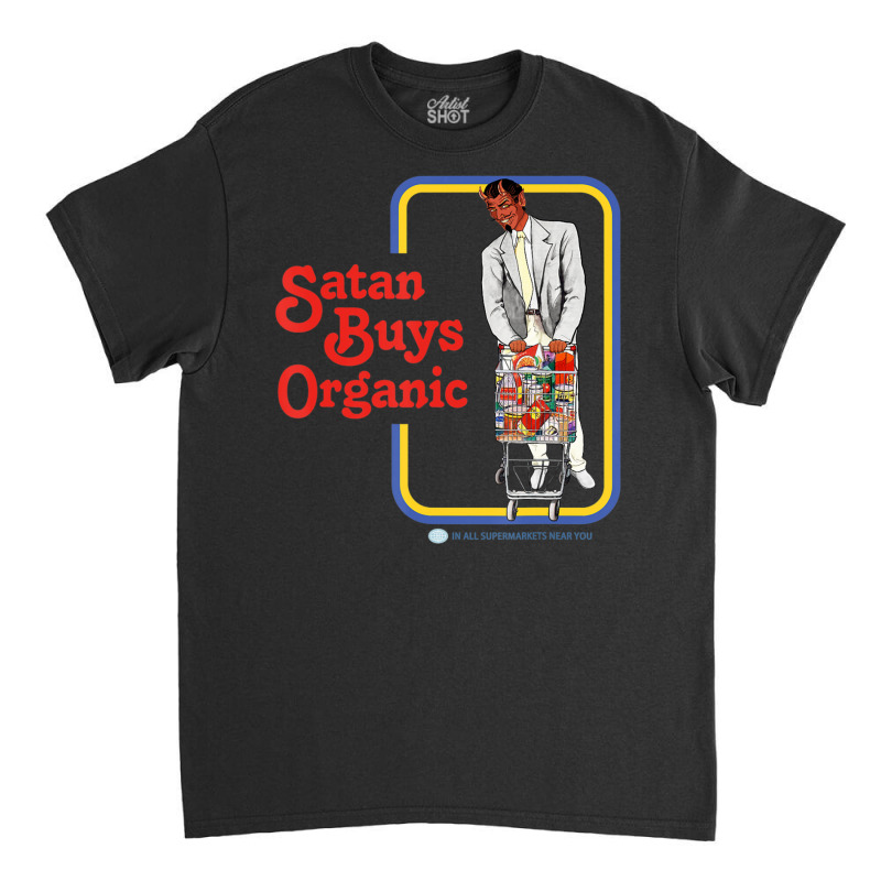 Satan Buys Organic Classic T-shirt by Min02 | Artistshot