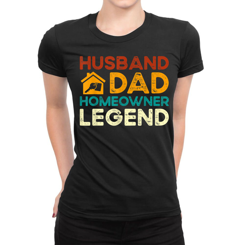 Husband Dad Homeowner Legend Housewarming Party Ladies Fitted T-Shirt by Fashlaza | Artistshot