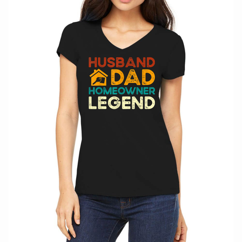 Husband Dad Homeowner Legend Housewarming Party Women's V-Neck T-Shirt by Fashlaza | Artistshot