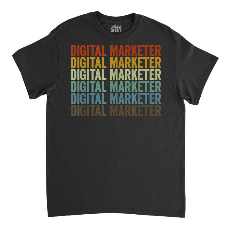 Digital Marketer Retro T Shirt Classic T-shirt by cm-arts | Artistshot