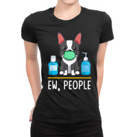 Boston Terrier Dog Face Mask Hand Sanitizer Funny Ew People T Shirt Ladies Fitted T-shirt | Artistshot