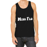 Miss Flo Tank Top | Artistshot