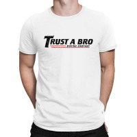 Trust A Bro Moving Company    T Shirt T-shirt | Artistshot