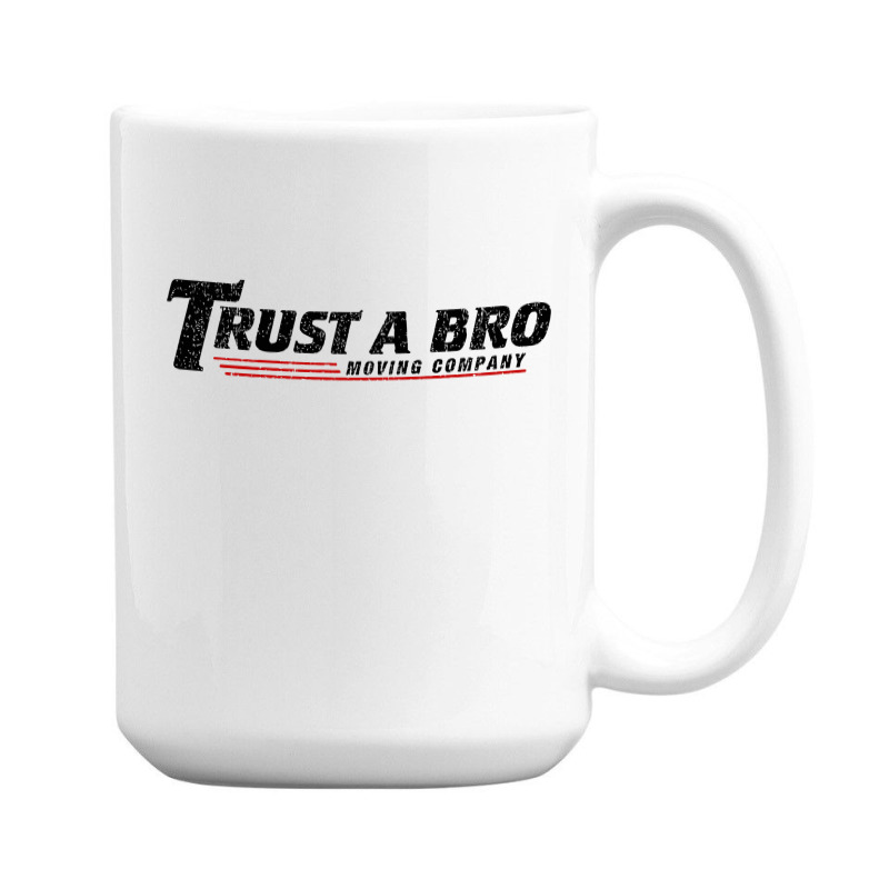 Trust A Bro Moving Company    T Shirt 15 Oz Coffee Mug | Artistshot