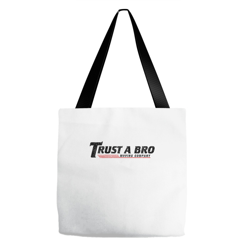 Trust A Bro Moving Company    T Shirt Tote Bags | Artistshot