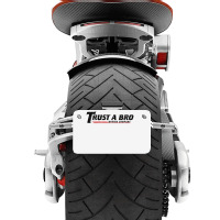 Trust A Bro Moving Company    T Shirt Motorcycle License Plate | Artistshot