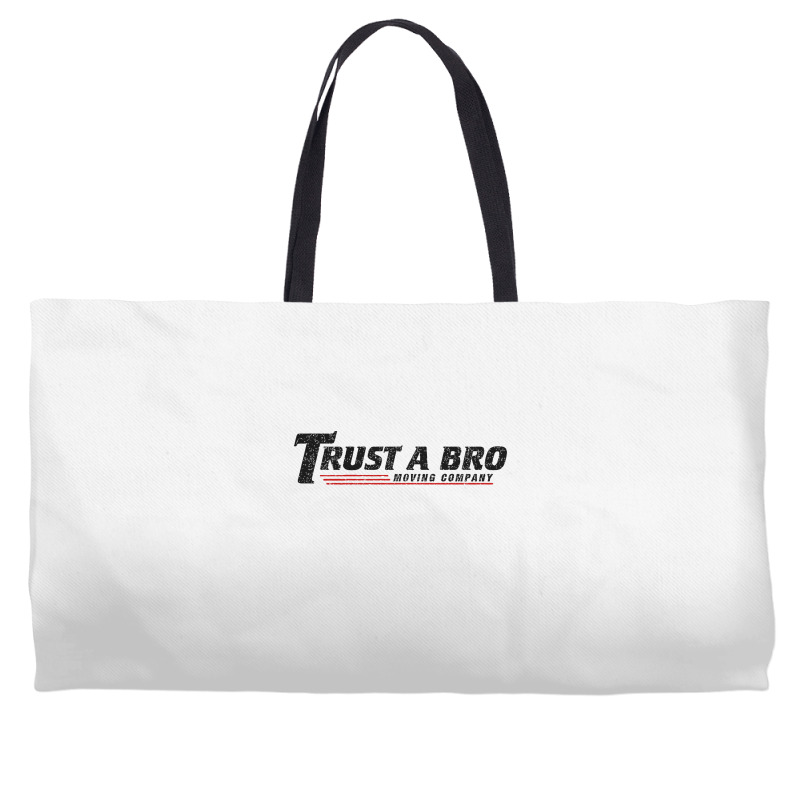 Trust A Bro Moving Company    T Shirt Weekender Totes | Artistshot