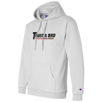 Trust A Bro Moving Company    T Shirt Champion Hoodie | Artistshot