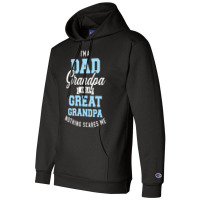 I'm A Dad Grandpa And Great Grandpa Nothing Scares Me Champion Hoodie | Artistshot