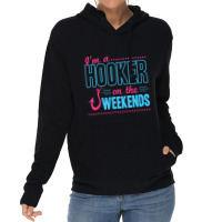 I'm A Hooker On The Weekends Dad Joke Fishing Gear Lightweight Hoodie | Artistshot