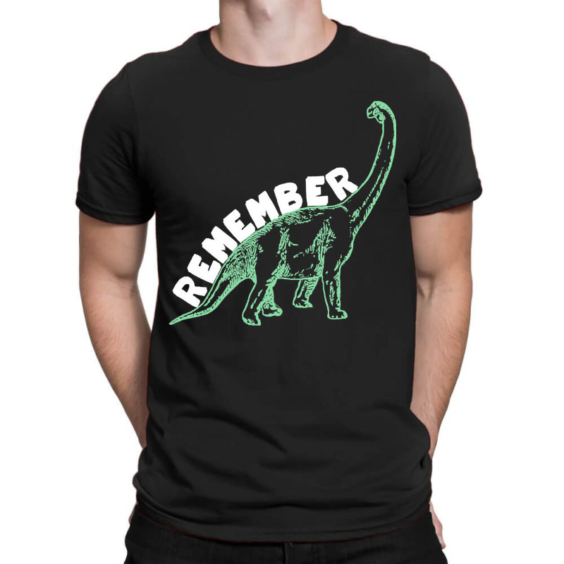 Remember Dinosaurs, Remember Dinosaurs Art, Remember Dinosaurs Paintin T-shirt | Artistshot