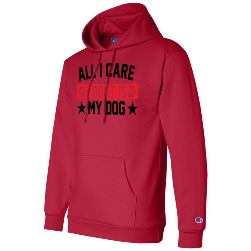 All I Care About Is Dogs Champion Hoodie by SabriAcar | Artistshot