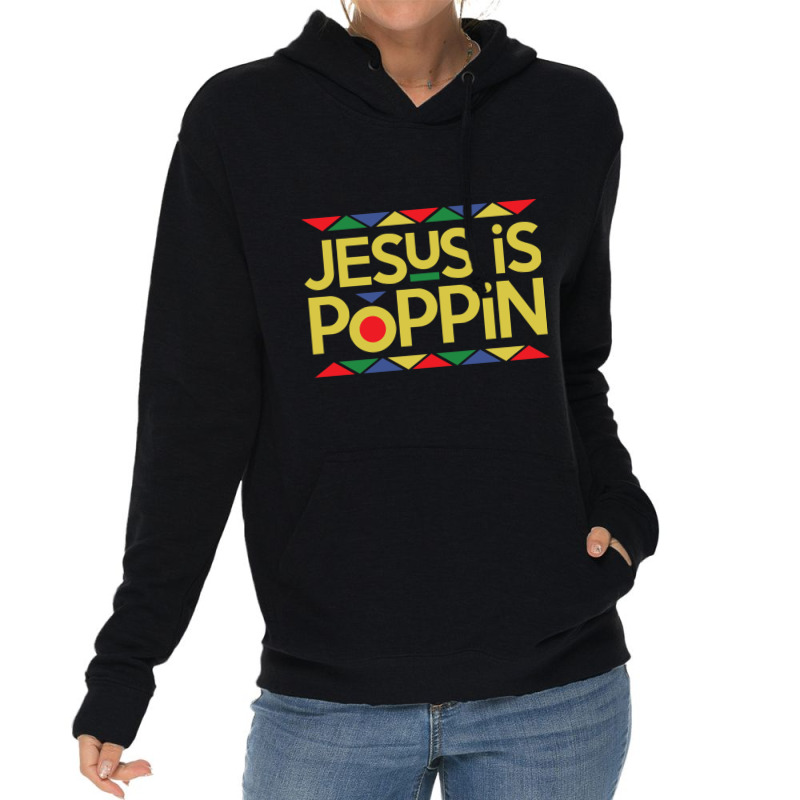 Jesus Is Poppin Pullover Hoodie Lightweight Hoodie | Artistshot