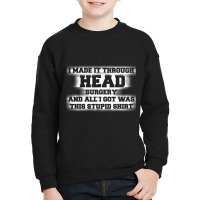 Head Surgery Get Well Soon Recovery Gag Youth Sweatshirt | Artistshot