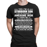 I'm A Stubborn Son But My Freaking Awesome Mom Love Me T-shirt | Artistshot