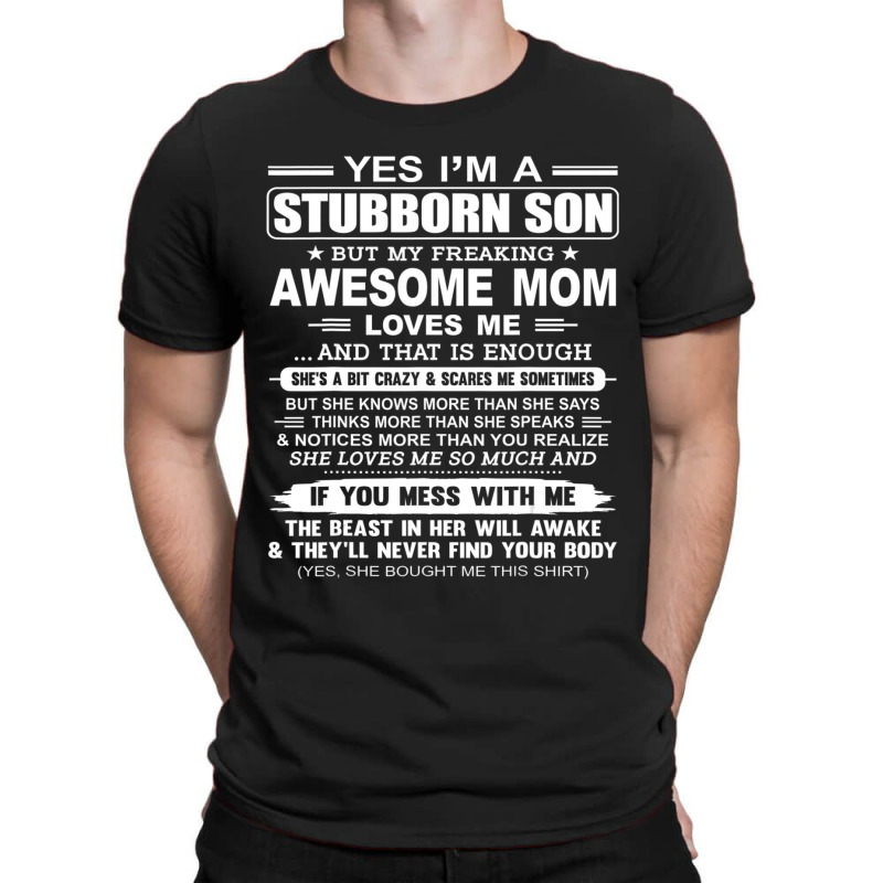 I'm A Stubborn Son But My Freaking Awesome Mom Love Me T-shirt | Artistshot