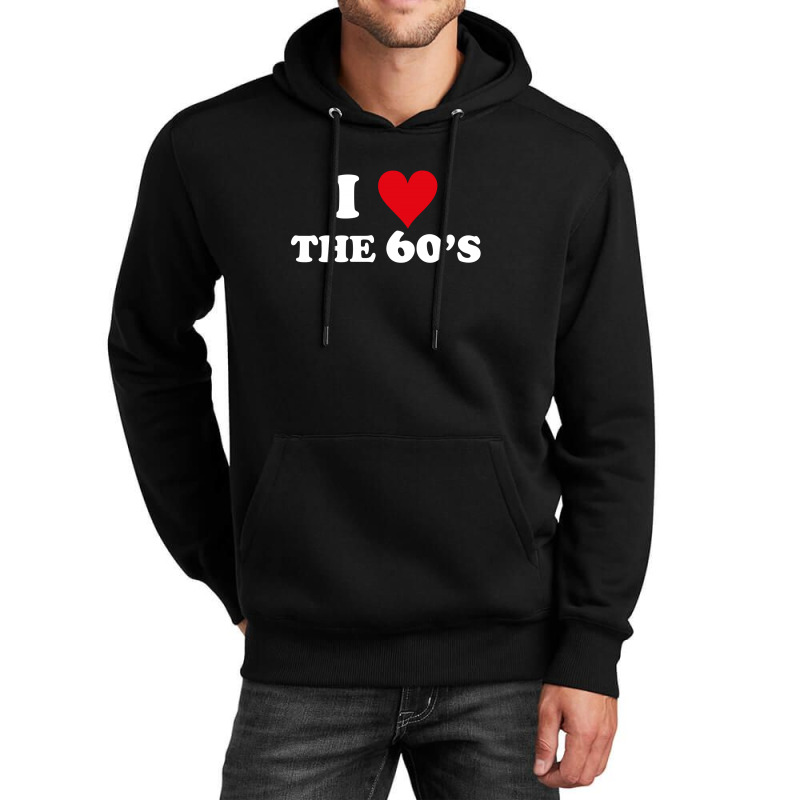 I Love 60's Unisex Hoodie | Artistshot