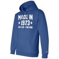 Made In 1973 Aged Like A Fine Wine Champion Hoodie | Artistshot