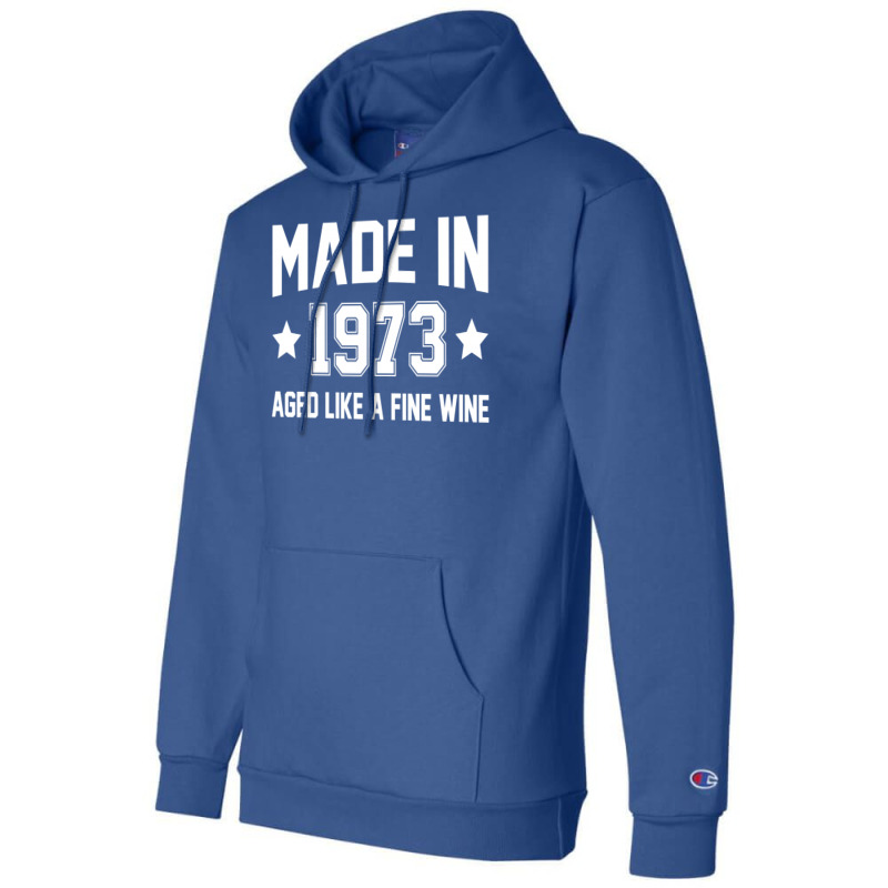 Made In 1973 Aged Like A Fine Wine Champion Hoodie | Artistshot