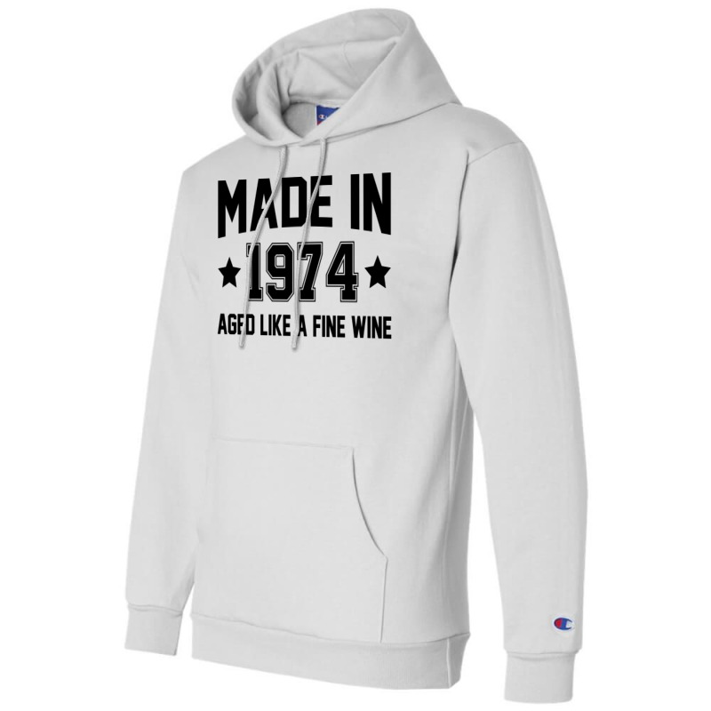 Made In 1974 Aged Like A Fine Wine Champion Hoodie | Artistshot