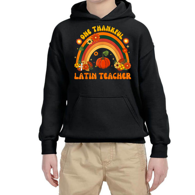 One Thankful Latin Teacher Rainbow Thanksgiving Mens Womens Youth Hoodie by Fashzilla | Artistshot