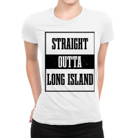 Straight Outta Long Island Ny New York Pride Long Island Pullover Hood Ladies Fitted T-shirt | Artistshot