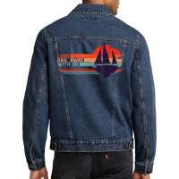 Come Sail Away With Me, Sailing Boat Lover And Sailor Sail T Shirt Men Denim Jacket | Artistshot