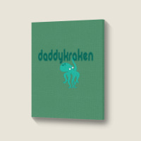 Daddy Kraken Portrait Canvas Print | Artistshot