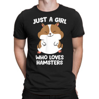 Just A Girl Who Loves Hamsters Cute Hamster Girl T-shirt | Artistshot