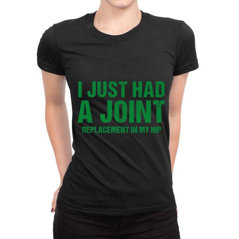 I Just Had A Joint Replacement In My Hip Funny Hip Surgery Premium T S Ladies Fitted T-Shirt by cm-arts | Artistshot