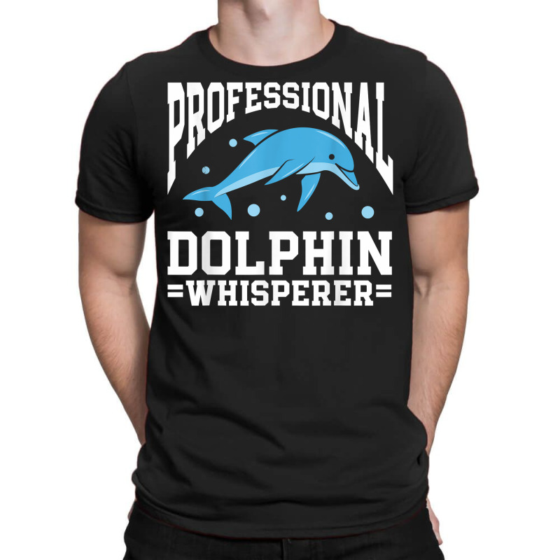 Marine Biology Science Marine Biologist Dolphin Whisperer T Shirt T-Shirt by cm-arts | Artistshot