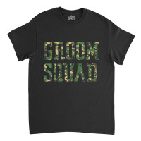 Groom Squad Camouflage Groomsmen Classic T-shirt | Artistshot