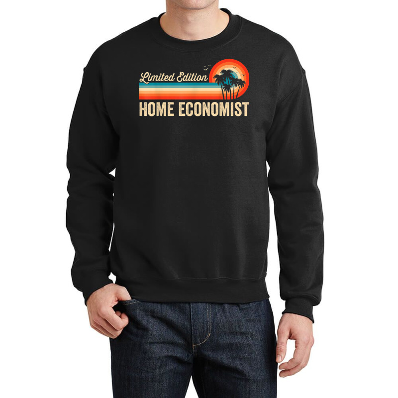 Home Economist Funny Birthday Retro Vintage Men Dad Crewneck Sweatshirt by Outpost | Artistshot