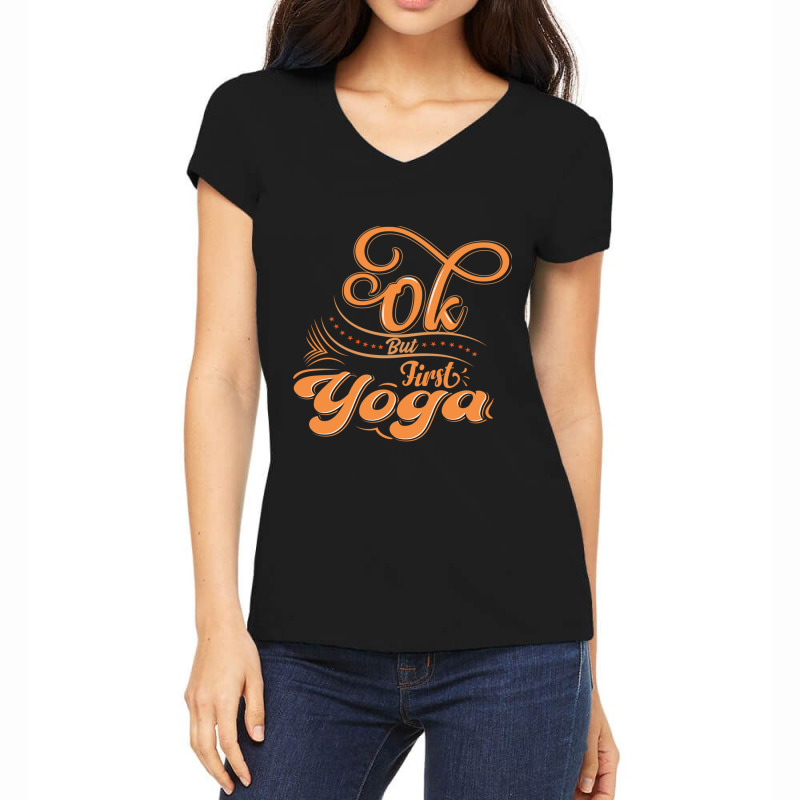 Okay But First Yoga    (13) Women's V-Neck T-Shirt by cm-arts | Artistshot