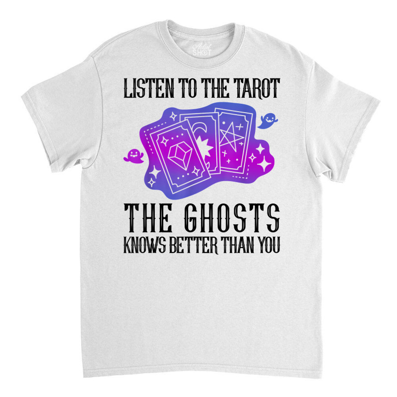 Listen To The Tarot Cards Crystal Divination Ball Witch T Shirt Classic T-shirt by cm-arts | Artistshot