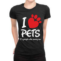 I Love Pets Its People Who Annoy Me Ladies Fitted T-shirt | Artistshot