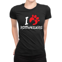 I Love Rottweilers Ladies Fitted T-shirt | Artistshot